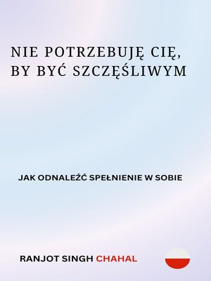 cover image of Nie Potrzebuję Cię, by Być Szczęśliwym